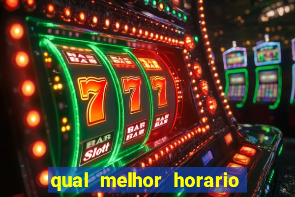 qual melhor horario para jogar fortune dragon